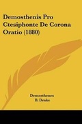 Cover: Demosthenis Pro Ctesiphonte De Corona Oratio (1880) - Kessinger Publishing