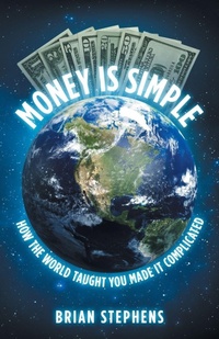 Enlarge image Cover: Money Is Simple - Sevenprosperous, LLC
