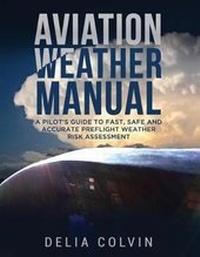 Abbildung von: The Aviation Weather Manual - Delia Colvin