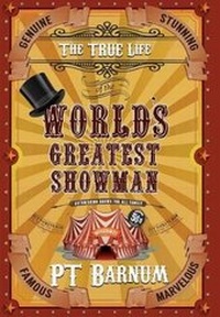 Abbildung von: The True Life of the World's Greatest Showman - Creative Texts Publishers, LLC