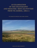 Cover: An Examination of the Stratigraphy and Neolithic-Iron Age Pottery from Tel Jezreel, Area A - American Society of Overseas Research