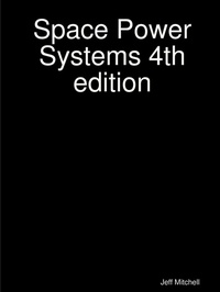 Enlarge image Cover: Space Power Systems 4th edition - Jeff Mitchell