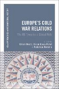 Enlarge image Cover: Europe's Cold War Relations - Bloomsbury Academic