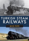 Cover: Turkish Steam Railways - Amberley Publishing