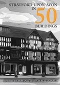 Cover: Stratford-upon-Avon in 50 Buildings - Amberley Publishing