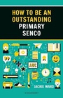 Cover: How to be an Outstanding Primary SENCO - Bloomsbury Education