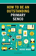 Cover: How to be an Outstanding Primary SENCO - Bloomsbury Education