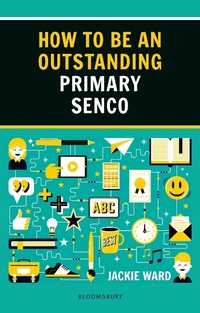 Enlarge image Cover: How to be an Outstanding Primary SENCO - Bloomsbury Education