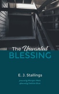 Cover: The Unwanted Blessing - Wipf & Stock Publishers