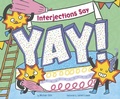 Cover: Word Adventures Parts of Speech Interjections Say "Yay" - Capstone Press