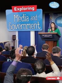 Bild: Exploring Media and Government - Lerner Publishing Group