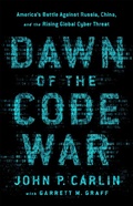 Cover: Dawn of the Code War - PublicAffairs,U.S.