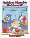 Cover: Myrick the Miserable Christmas Elf - Covenant Books