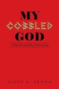 Cover: My Cobbled God - Christian Faith Publishing, Inc
