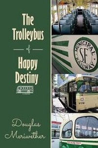 Enlarge image Cover: The Trolleybus of Happy Destiny - Book Venture Publishing LLC