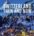 Cover: Switzerland Then and Now - Notion Press, Inc.