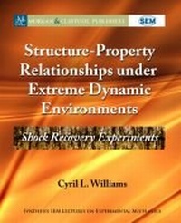 Enlarge image Cover: Structure-Property Relationships under Extreme Dynamic Environments - Morgan & Claypool Publishers