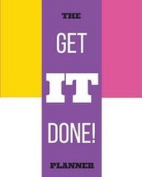 Abbildung von: The Get IT Done Planner - Stevii Mills