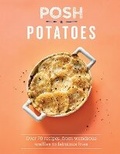 Cover: Posh Potatoes - Quadrille Publishing Ltd
