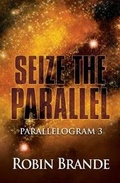 Cover: Seize the Parallel - Ryer Publishing