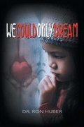 Cover: We Could Only Dream - Authors Press