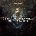 Cover: 24 Horas En La Vida de Una Mujer - Audiomol