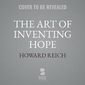 Cover: The Art of Inventing Hope - Blackstone Publishing