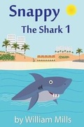 Cover: Snappy The Shark 1 - William Mills Publications