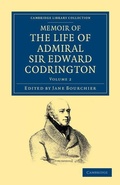Cover: Memoir of the Life of Admiral Sir Edward Codrington - Cambridge University Press
