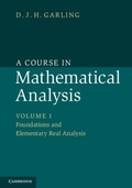 Cover: A Course in Mathematical Analysis: Volume 1, Foundations and Elementary Real Analysis - Cambridge University Press