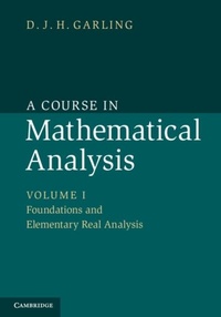 Enlarge image Cover: A Course in Mathematical Analysis: Volume 1, Foundations and Elementary Real Analysis - Cambridge University Press