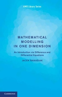 Enlarge image Cover: Mathematical Modelling in One Dimension - Cambridge University Press