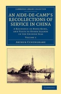 Cover: An Aide-de-Camp's Recollections of Service in China - Cambridge University Press