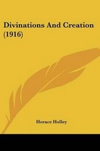Enlarge image Cover: Divinations And Creation (1916) - Kessinger Publishing