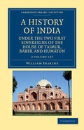 Cover: A History of India under the Two First Sovereigns of the House of Taimur, Baber and Humayun 2 Volume Set - Cambridge University Press