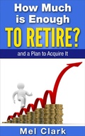Cover: How Much is Enough to Retire? and a Plan to Acquire It (Thinking About Retirement, #3) - Thinking About Retirement