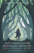 Cover: Between Worlds: Folktales of Britain & Ireland - Walker Books Ltd