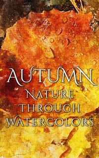 Abbildung von: Autumn - Nature through Watercolors - Imagination Books