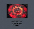 Cover: Once Upon a Time in Shanghai - Daylight Books