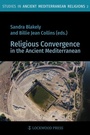 Cover: Religious Convergence in the Ancient Mediterranean - Lockwood Press