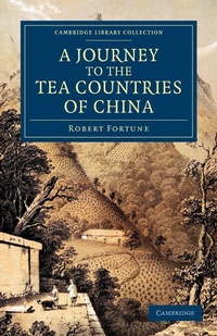 Abbildung von: A Journey to the Tea Countries of China - Cambridge University Press