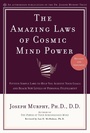 Cover: The Amazing Laws of Cosmic Mind Power - Prentice Hall Press