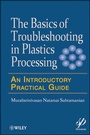 Cover: Basics of Troubleshooting in Plastics Processing - Wiley-Scrivener