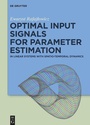 Cover: Optimal Input Signals for Parameter Estimation - De Gruyter