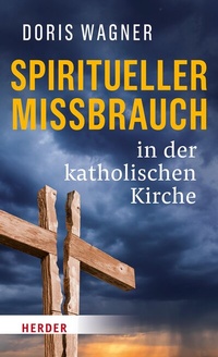 Abbildung von: Spiritueller Missbrauch in der katholischen Kirche - Verlag Herder