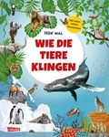 Cover: H&ouml;r mal (Soundbuch): Wie die Tiere klingen - Carlsen
