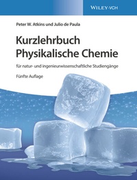 Abbildung von: Kurzlehrbuch Physikalische Chemie: für natur- und ingenieurwissenschaftliche Studiengänge - Wiley-VCH