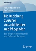 Bild: Die Beziehung zwischen Auszubildenden und Pflegenden - Springer