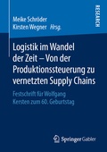 Cover: Logistik im Wandel der Zeit - Von der Produktionssteuerung zu vernetzten Supply Chains - Springer Gabler