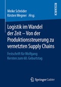 Cover: Logistik im Wandel der Zeit - Von der Produktionssteuerung zu vernetzten Supply Chains - Springer Gabler